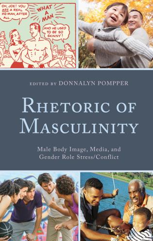 Book cover for Rhetoric of Masculinity: Male Body Image, Media, and Gender Role Stress/Conflict